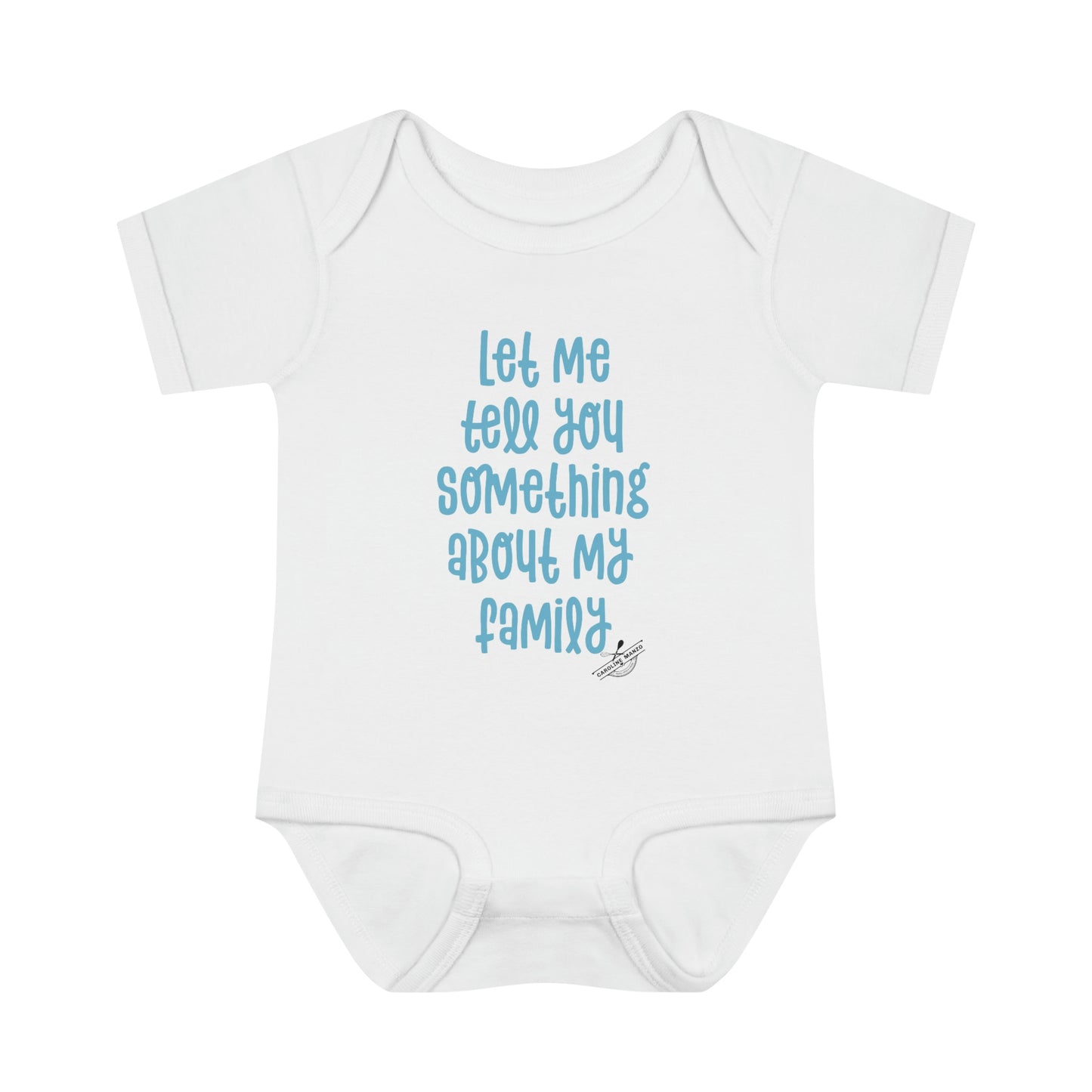 "Let me tell you something about my family" baby onesie (blue lettering)