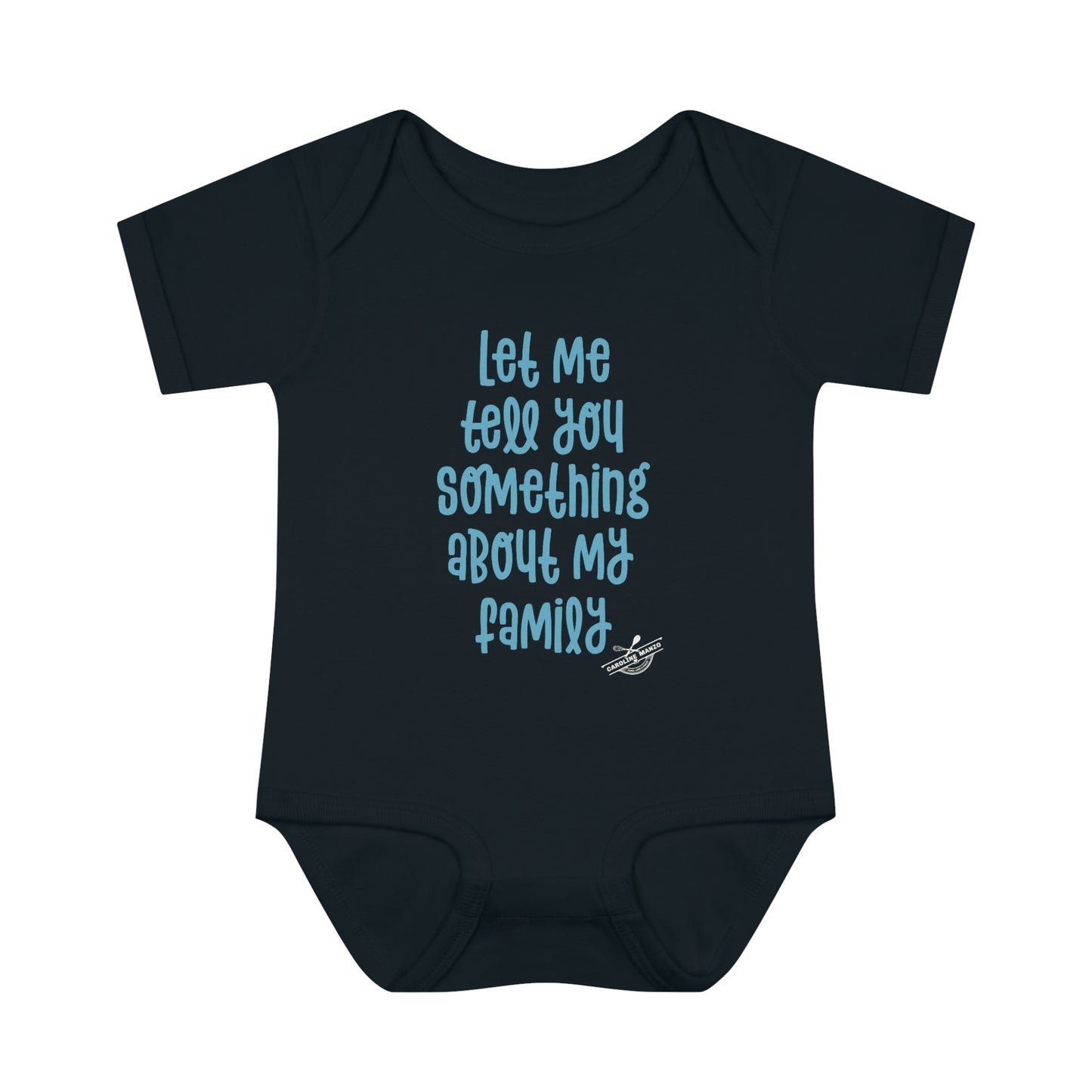 "Let me tell you something about my family" baby onesie (blue lettering)