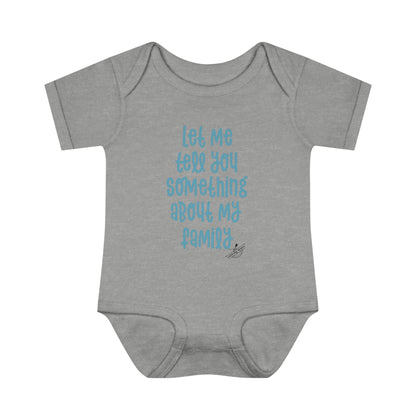 "Let me tell you something about my family" baby onesie (blue lettering)
