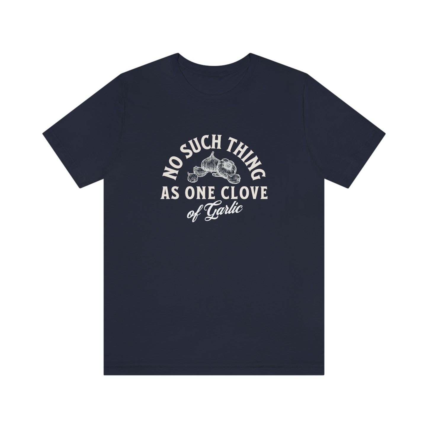 "One Clove of Garlic" Jersey T-shirt