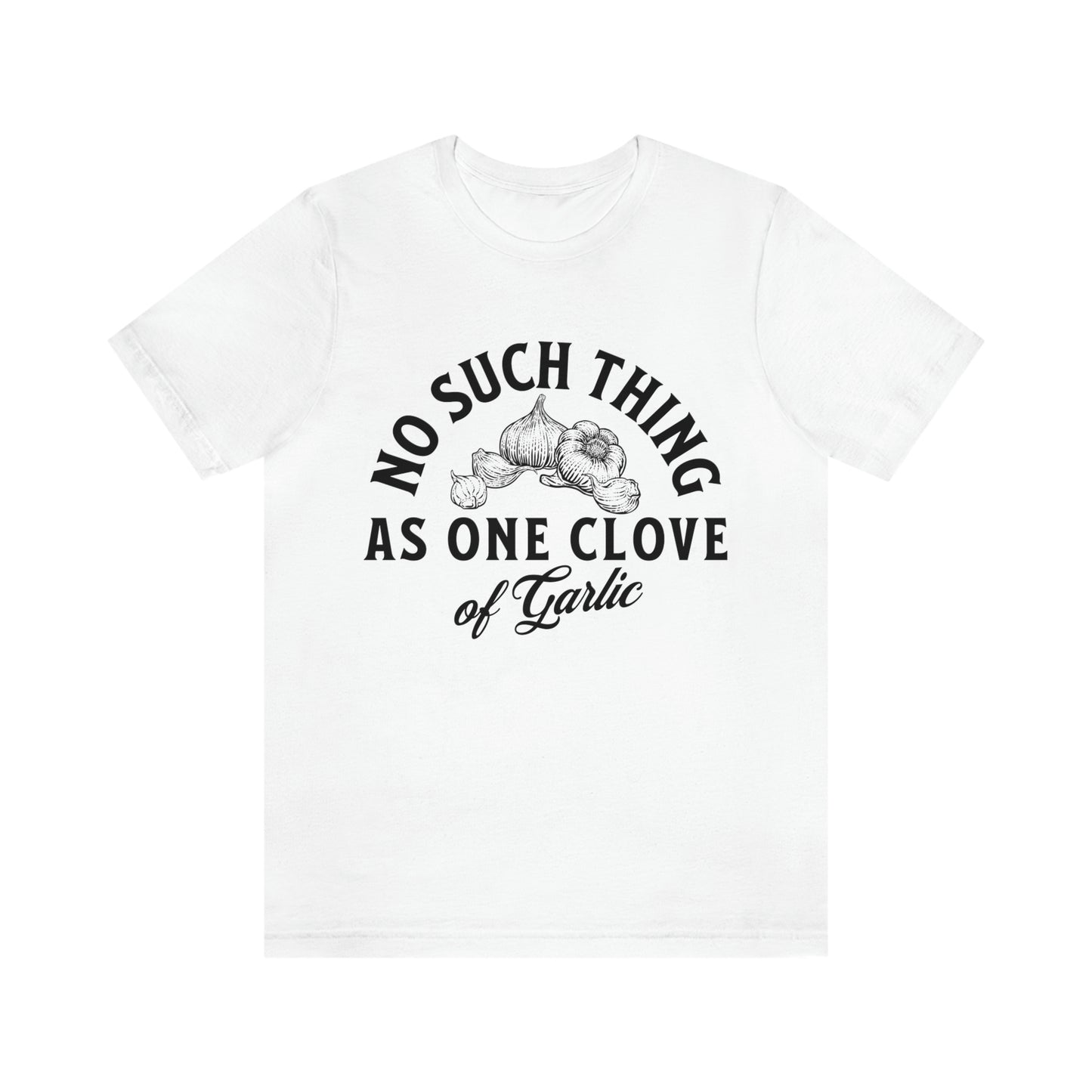 "One Clove of Garlic" Jersey T-shirt