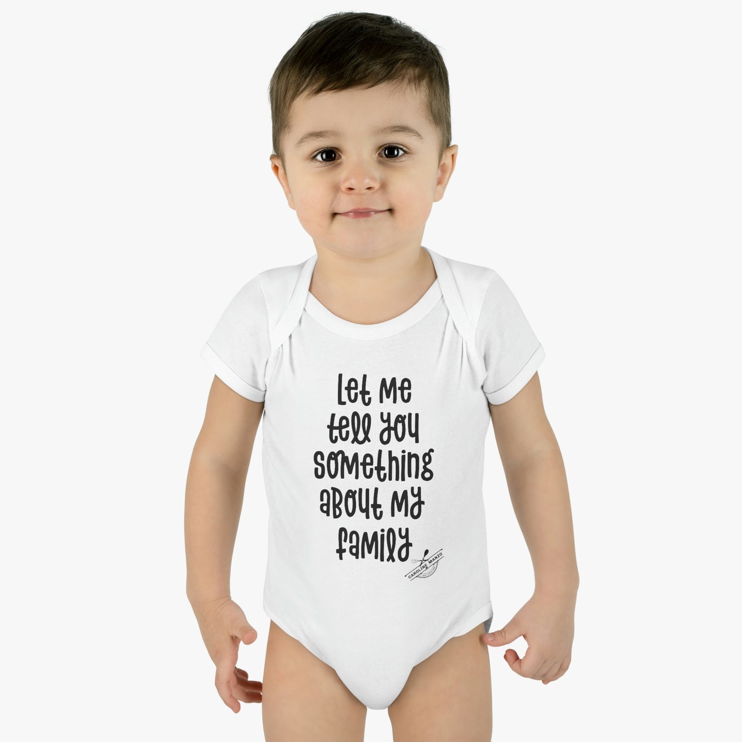 "Let me tell you something about my family" baby onesie (black lettering)