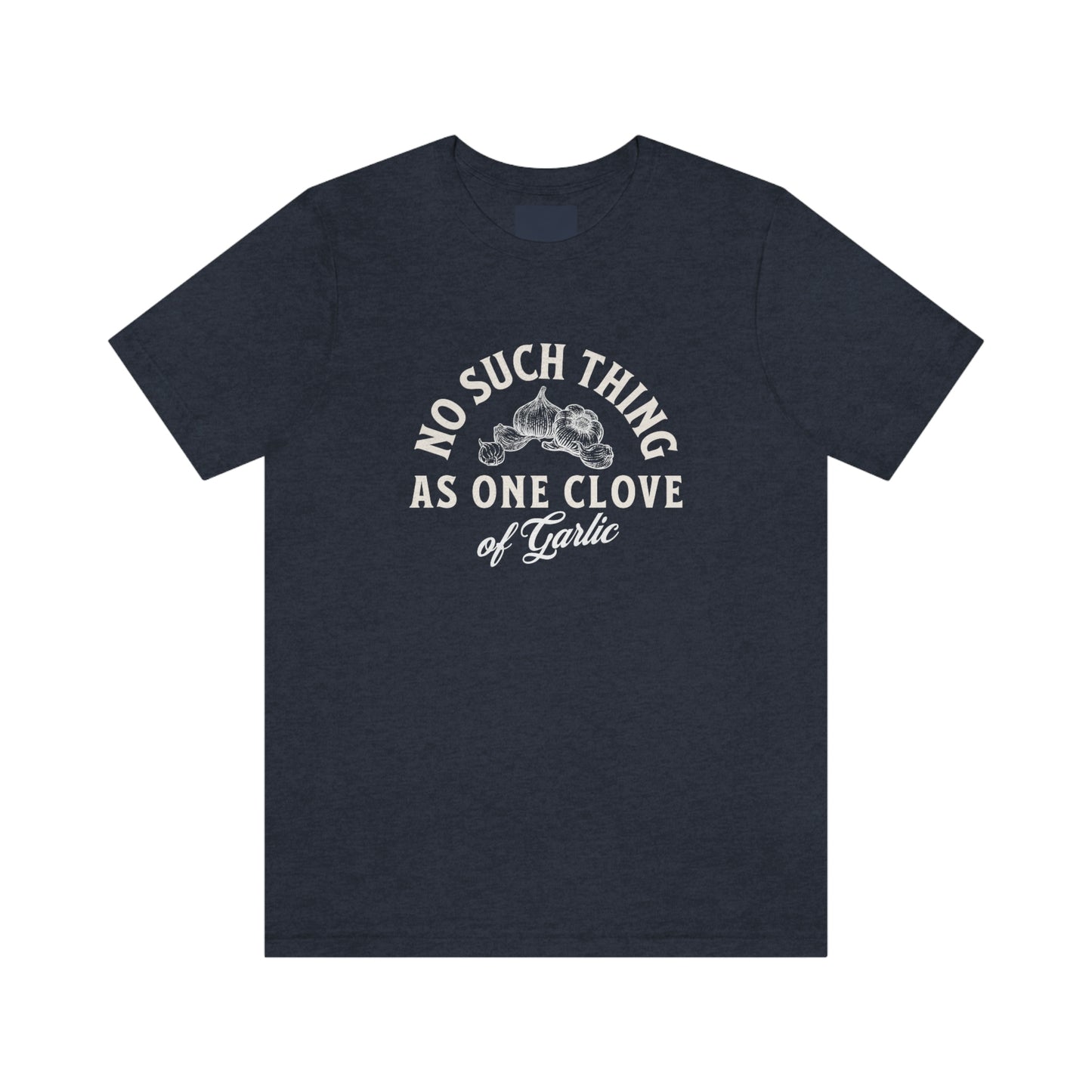 "One Clove of Garlic" Jersey T-shirt