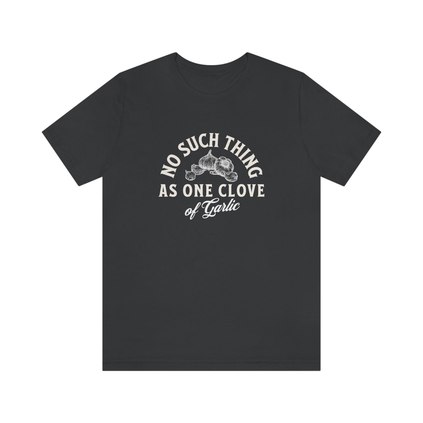 "One Clove of Garlic" Jersey T-shirt